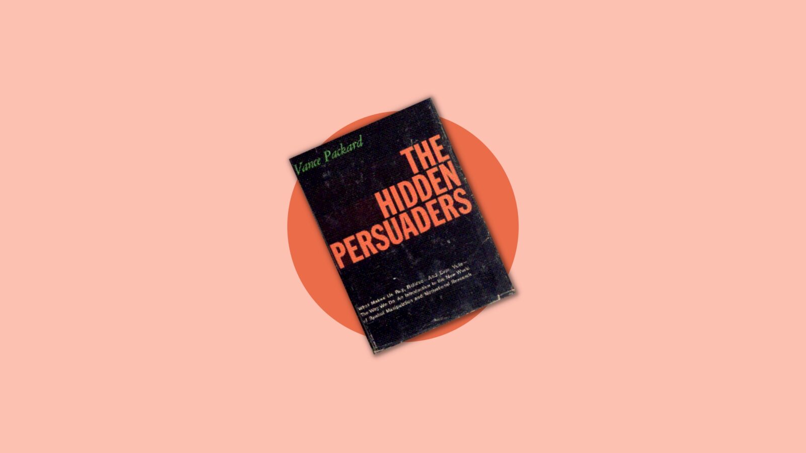 Hidden Persuaders by Vance Packard
