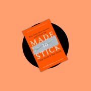 Made to Stick, Book by Chip and Dan Heath