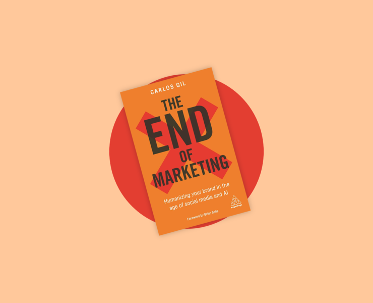 The End Of Marketing by Carlos Gil
